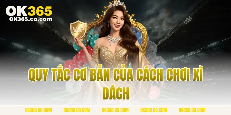 Quy tắc cơ bản của cách chơi xì dách